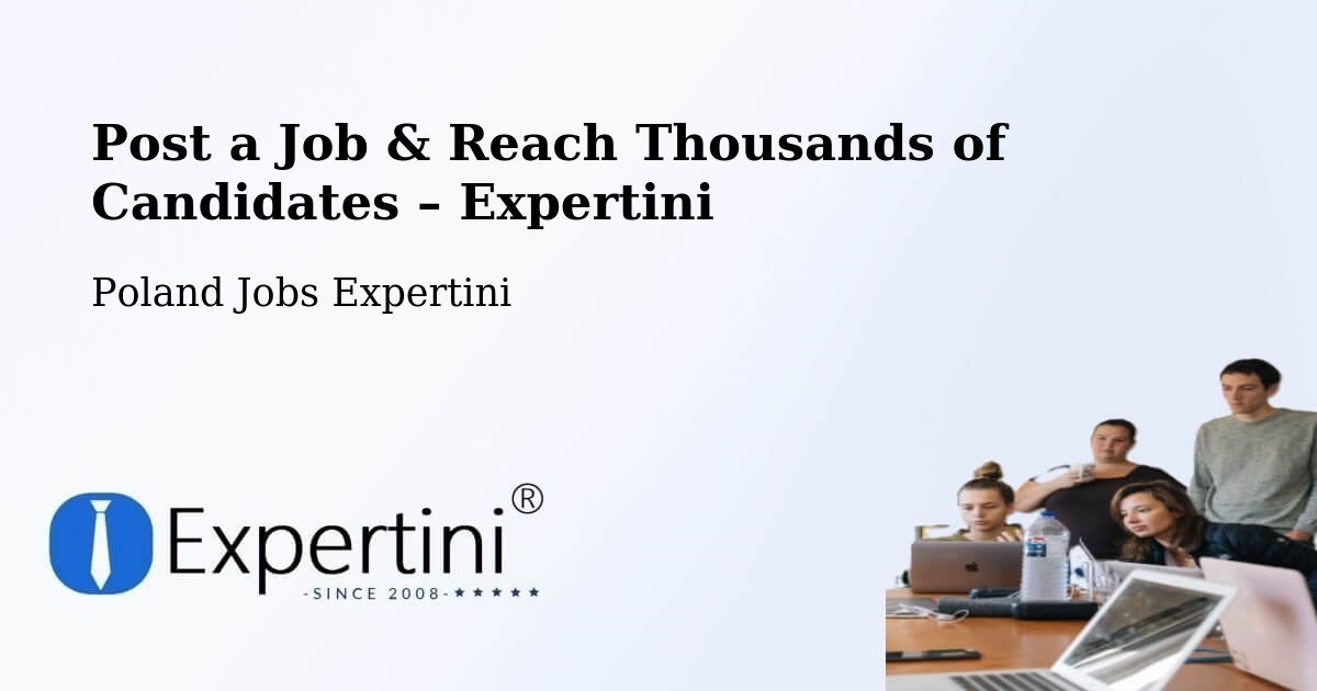 Post a Job in Góra – Hire the Right Talent - Góra, Poland Jobs Expertini